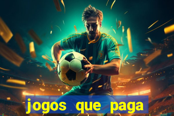 jogos que paga dinheiro de verdade